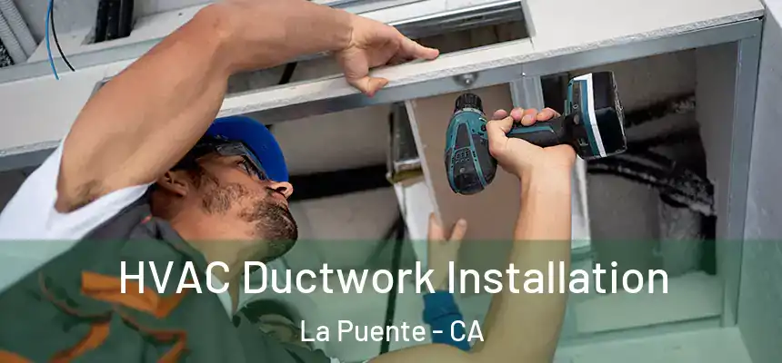  HVAC Ductwork Installation La Puente - CA